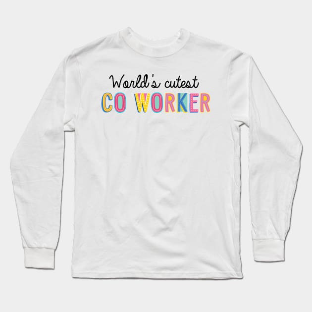 Co-Worker Gifts | World's cutest Co-Worker Long Sleeve T-Shirt by BetterManufaktur